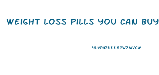 weight loss pills you can buy at walmart