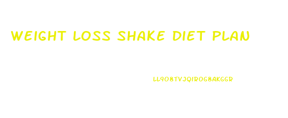 weight loss shake diet plan