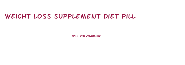 weight loss supplement diet pill