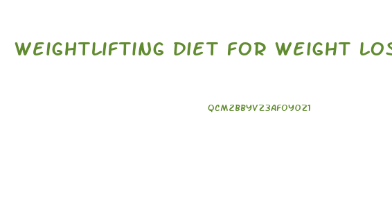 weightlifting diet for weight loss
