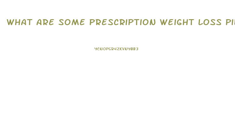 what are some prescription weight loss pills