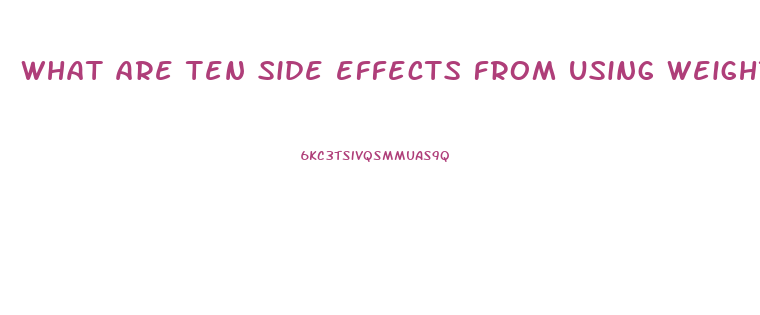 what are ten side effects from using weight loss pills