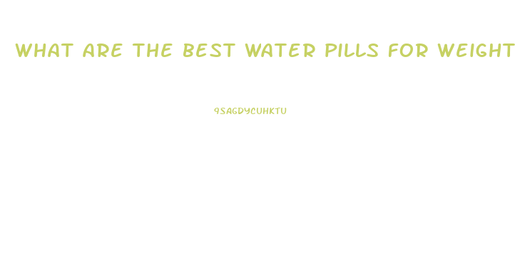 what are the best water pills for weight loss