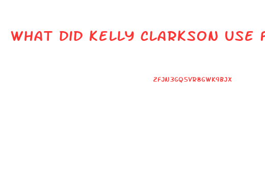 what did kelly clarkson use for her weight loss