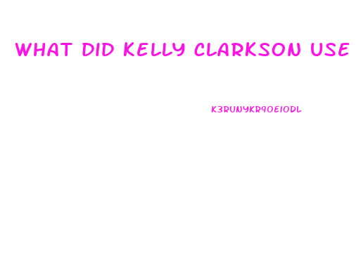 what did kelly clarkson use for weight loss