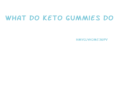 what do keto gummies do