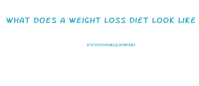 what does a weight loss diet look like