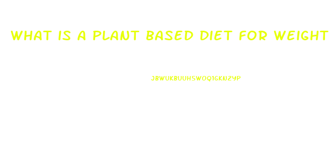 what is a plant based diet for weight loss