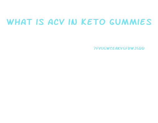 what is acv in keto gummies