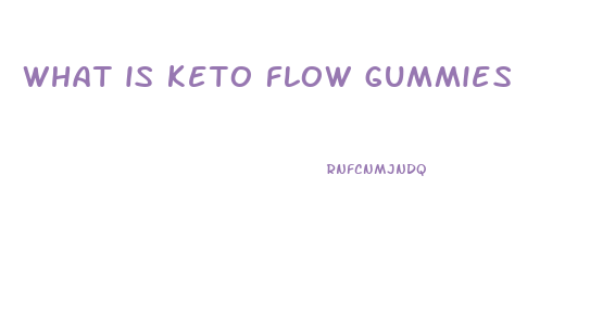 what is keto flow gummies