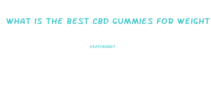 what is the best cbd gummies for weight loss