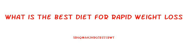 what is the best diet for rapid weight loss