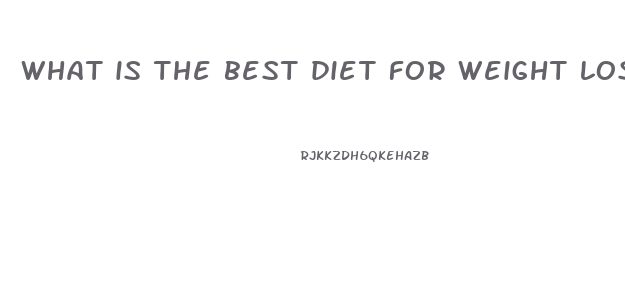 what is the best diet for weight loss