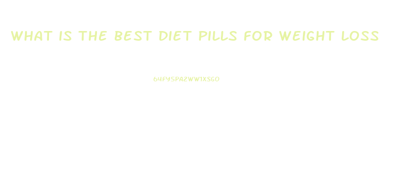 what is the best diet pills for weight loss
