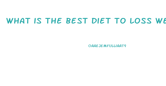 what is the best diet to loss weight