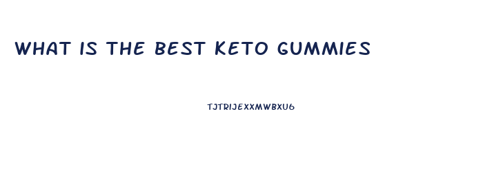 what is the best keto gummies
