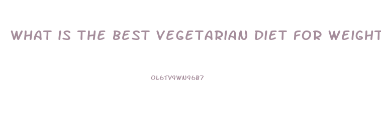 what is the best vegetarian diet for weight loss