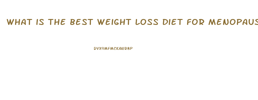 what is the best weight loss diet for menopause