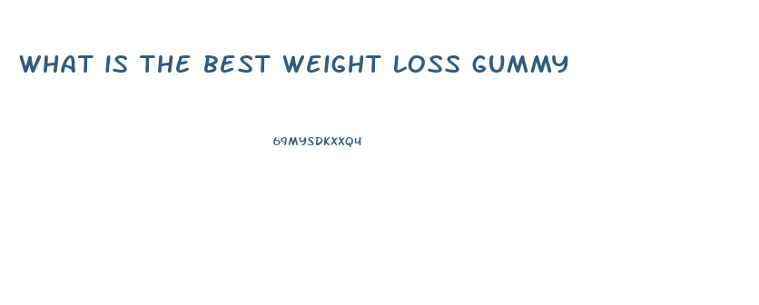 what is the best weight loss gummy