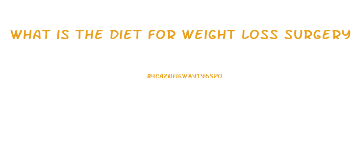 what is the diet for weight loss surgery