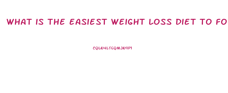what is the easiest weight loss diet to follow
