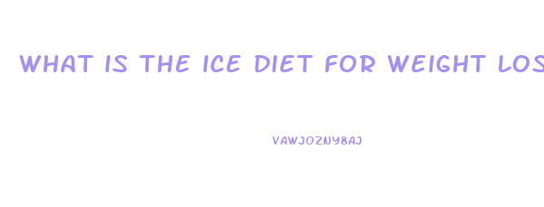 what is the ice diet for weight loss
