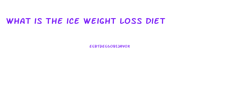 what is the ice weight loss diet
