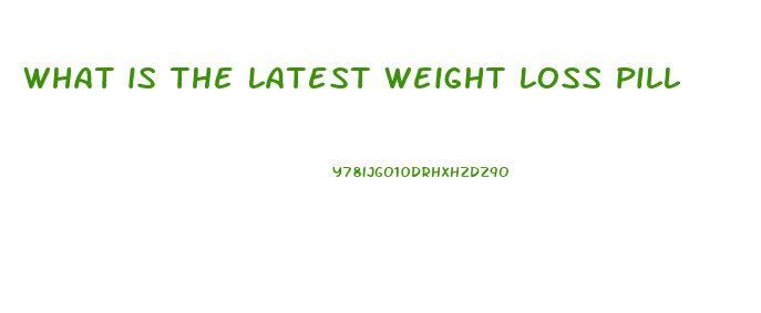 what is the latest weight loss pill