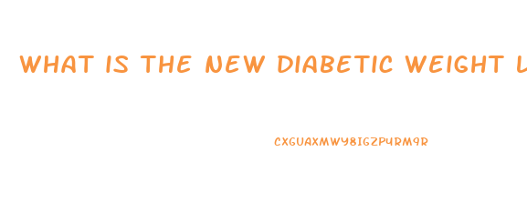 what is the new diabetic weight loss pill