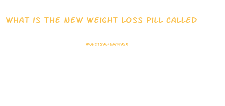 what is the new weight loss pill called