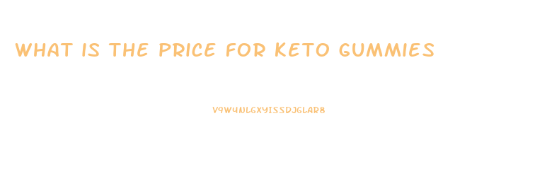 what is the price for keto gummies