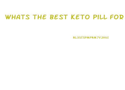 whats the best keto pill for weight loss