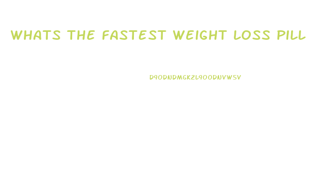 whats the fastest weight loss pill