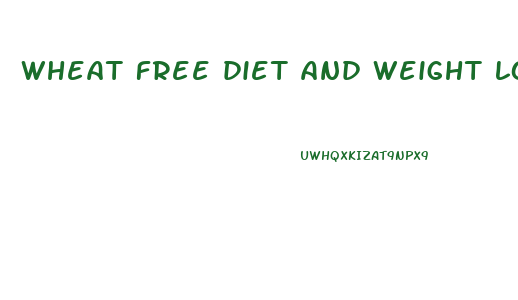 wheat free diet and weight loss