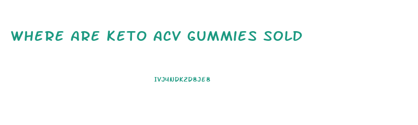 where are keto acv gummies sold