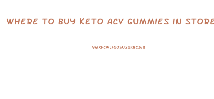 where to buy keto acv gummies in store