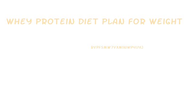 whey protein diet plan for weight loss