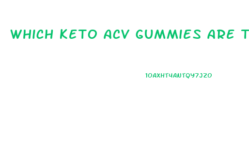 which keto acv gummies are the best