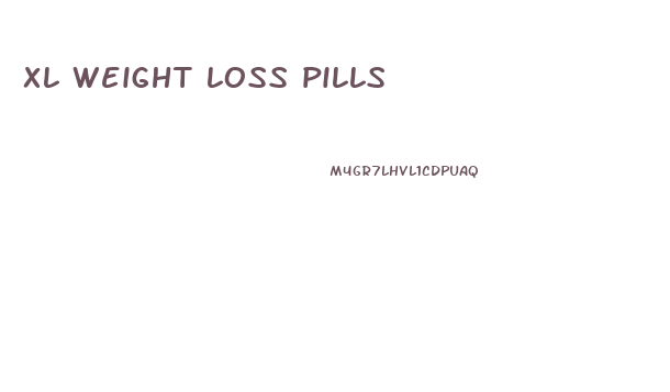 xl weight loss pills