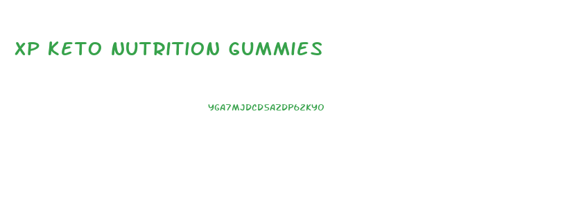 xp keto nutrition gummies