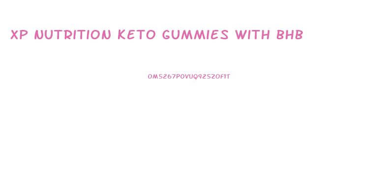 xp nutrition keto gummies with bhb