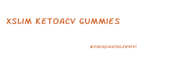 xslim ketoacv gummies