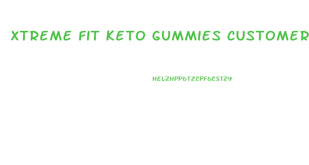 xtreme fit keto gummies customer service