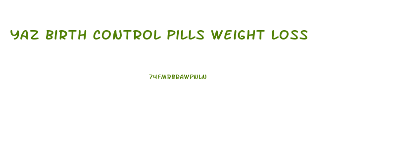 yaz birth control pills weight loss