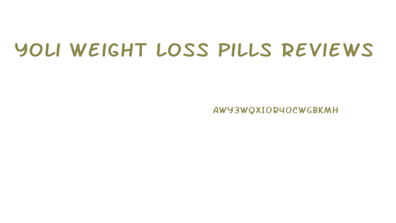 yoli weight loss pills reviews