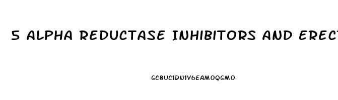 5 Alpha Reductase Inhibitors And Erectile Dysfunction The Connection