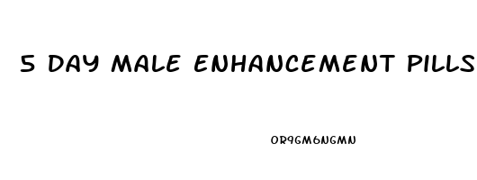 5 Day Male Enhancement Pills