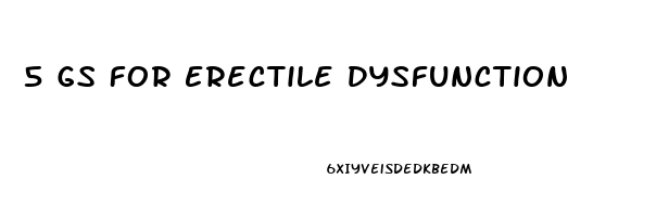 5 Gs For Erectile Dysfunction