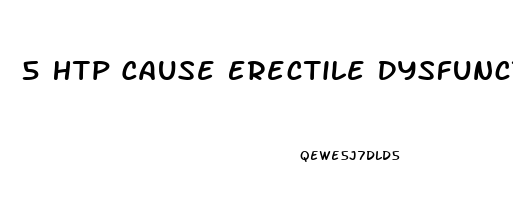 5 Htp Cause Erectile Dysfunction