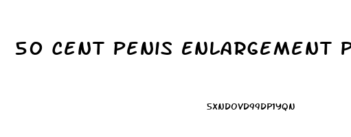 50 Cent Penis Enlargement Photo